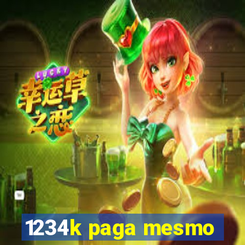 1234k paga mesmo